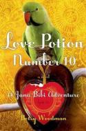 Love Potion Number 10: A Jana Bibi Adventure di Betsy Woodman edito da Henry Holt & Company