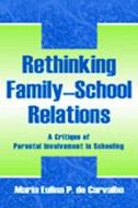 Rethinking Family-school Relations di Maria Eulina de Carvalho edito da Routledge