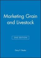 Marketing Grain and Livestock di Gary F. Stasko edito da Blackwell Publishing Professional