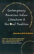 CONTEMPORARY AMERICAN INDIAN LITERATURES AND THE ORAL TRADITION di Susan Berry Brill de Ramirez, Susan Berry Brill De Ramirez edito da The University of Arizona Press