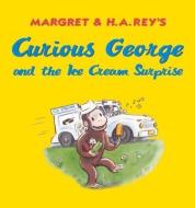 Curious George and the Ice Cream Surprise di Monica Perez edito da TURTLEBACK BOOKS