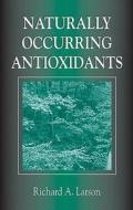 Naturally Occurring Antioxidants di Richard A. Larson edito da CRC Press