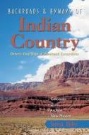 Backroads & Byways of Indian Country: Drives, Day Trips & Weekend Excursions di Teresa Bitler edito da COUNTRYMAN PR