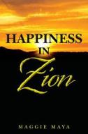 Happiness in Zion di Maggie Maya edito da Maggie Maya