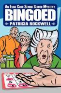Bingoed: An Essie Cobb Senior Sleuth Mystery di Patricia Rockwell edito da Cozy Cat Press