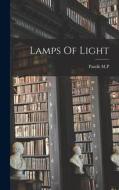 Lamps Of Light di Pandit M. P. edito da LEGARE STREET PR