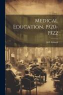 Medical Education, 1920-1922 di N. P. Colwell edito da LEGARE STREET PR
