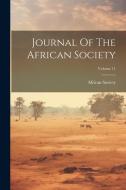 Journal Of The African Society; Volume 11 di African Society edito da Creative Media Partners, LLC