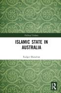 Islamic State In Australia di Rodger Shanahan edito da Taylor & Francis Ltd