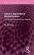 China's Agricultural Modernization di On Kit Tam edito da Taylor & Francis Ltd