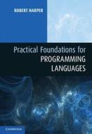 Practical Foundations For Programming Languages di Robert Harper edito da Cambridge University Press