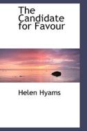 The Candidate For Favour di Helen Hyams edito da Bibliolife