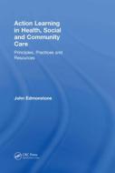 Action Learning in Health, Social and Community Care di John (Senior Research Fellow Edmonstone edito da Taylor & Francis Ltd