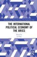 The International Political Economy of the BRICS edito da Taylor & Francis Ltd