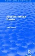 Post-War British Theatre di John Elsom edito da Taylor & Francis Ltd