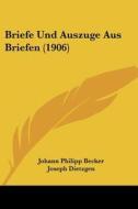 Briefe Und Auszuge Aus Briefen (1906) di Johann Philipp Becker, Joseph Dietzgen, Friedrich Engels edito da Kessinger Publishing