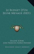 Le Budget D'Un Jeune Menage (1831) di Eugene Scribe, Jean Francois Alfred Bayard edito da Kessinger Publishing