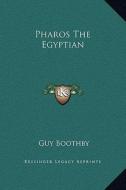 Pharos the Egyptian di Guy Boothby edito da Kessinger Publishing