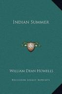 Indian Summer di William Dean Howells edito da Kessinger Publishing