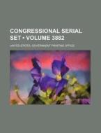 Congressional Serial Set Volume 3882 di United States Government Office edito da General Books