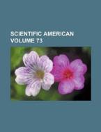 Scientific American Volume 73 di Books Group edito da Rarebooksclub.com