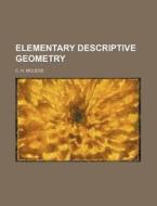 Elementary Descriptive Geometry di C. H. McLeod edito da Rarebooksclub.com