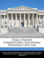 Public-private Competitions: Reasonable Processes Used For edito da Bibliogov