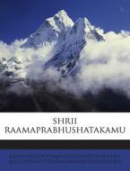 Shrii Raamaprabhushatakamu di Kas Kashyapagootrajaatakaameishvarakavi edito da Nabu Press