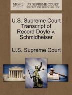 U.s. Supreme Court Transcript Of Record Doyle V. Schmidheiser edito da Gale Ecco, U.s. Supreme Court Records