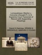 Lomayaktewa (starlie) V. Corcoran (howard F.) U.s. Supreme Court Transcript Of Record With Supporting Pleadings di David H Getches, Erwin N Griswold, Marvin O Young edito da Gale, U.s. Supreme Court Records