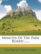 Minutes of the Park Board ...... edito da Nabu Press