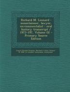 Richard M. Leonard: Mountaineer, Lawyer, Envionmentalist: Oral History Transcript / 1972-197, Volume 02 di Francis Peloubet Farquhar, Marshall H. Kuhn, Richard M. 1908- Ive Leonard edito da Nabu Press