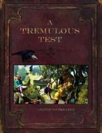 A Tremulous Test di Ananth Van Der Leck edito da Lulu.com