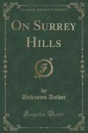 On Surrey Hills (classic Reprint) di Unknown Author edito da Forgotten Books