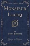 Monsieur Lecoq, Vol. 2 (classic Reprint) di Emile Gaboriau edito da Forgotten Books