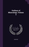 Outlines Of Mineralogy, Volume 2 di John Kidd edito da Palala Press