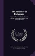 The Romance Of Diplomacy di Robert Murray Keith, Gillespie Smyth edito da Palala Press