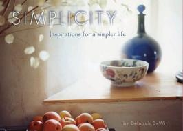 Simplicity: Inspirations for a Simplier Life [With 16 Envelopes] edito da Sellers Publishing
