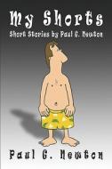 Short Stories By Paul G. Newton di Paul Newton, G. edito da Publishamerica