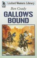 Gallows Bound di Ben Coady edito da Linford