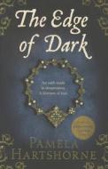 The Edge of Dark di Pamela Hartshorne edito da Pan MacMillan