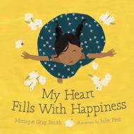 My Heart Fills with Happiness di Monique Gray Smith edito da Orca Book Publishers