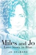 Miles and Jo: Love Story in Blue di Jo Gelbard edito da AUTHORHOUSE