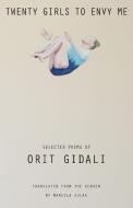 Twenty Girls to Envy Me di Orit Gidali edito da University of Texas Press