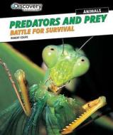 Predators and Prey: Battle for Survival di Robert Coupe edito da PowerKids Press