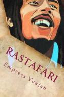 Rastafari: Beliefs & Overstanding di Empress Yuajah MS edito da Createspace