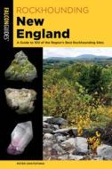 Rockhounding New England di Peter Cristofono edito da Globe Pequot Press