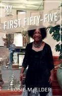 My First Fifty-Five di Rosie M. Elder edito da XULON PR