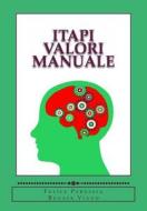 Itapi Valori Manuale: Inventario Italiano Dei Valori - Italia Values Inventory di Felice Perussia, Renata Viano edito da Createspace