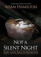 Not a Silent Night Paperback Edition di Adam Hamilton edito da Abingdon Press